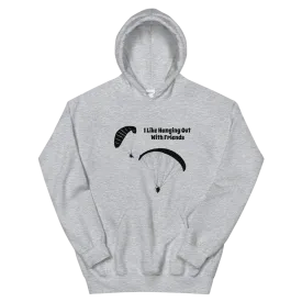 Powered Paragliding Unisex Hoodie I Like Hanging out With My Friends.